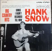 Hank Snow - Big Country Hits: Songs I Hadn't Recorded Till Now