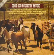 Hank Snow / Don Gibson / Jim Reeves a.o. - Good Old Country Music