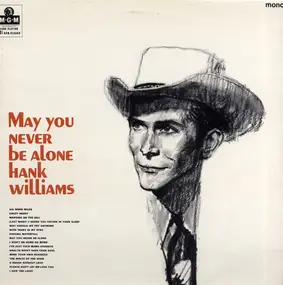 Hank Williams - May You Never Be Alone