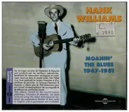 Hank Williams - Moanin' The Blues 1947-1951