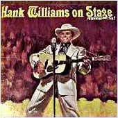 Hank Williams With His Drifting Cowboys - Hank Williams On Stage