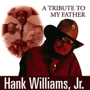 Hank Williams Jr. - A Tribute To My Father