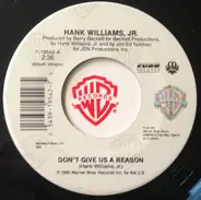 Hank Williams Jr. - Don't Give Us A Reason