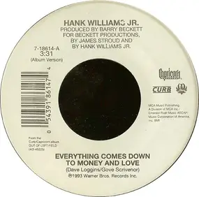 Hank Williams, Jr. - Everything Comes Down To Money And Love