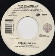 Hank Williams Jr. - I Mean I Love You