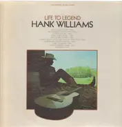 Hank Williams - Life To Legend