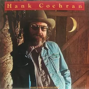 Hank Cochran - Make the World Go Away