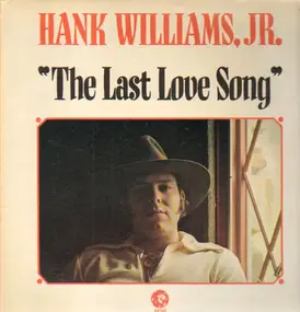 Hank Williams, Jr. - The Last Love Song