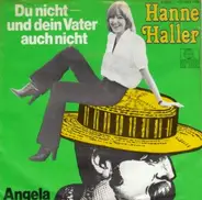 Hanne Haller - Du Nicht - Und Dein Vater Auch Nicht