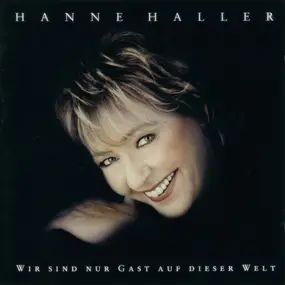 Hanne Haller - Wir Sind Nur Gast auf Dieser Welt