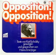 Hanns Ernst Jäger , Kurt Tucholsky - Opposition! Opposition!