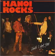 Hanoi Rocks - Until I Get You