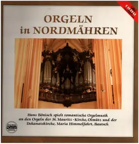 Hans Bönisch - Orgeln In Nordmähren