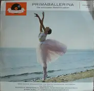 Tchaikovsky / Bizet / Smetana a.o. - Primaballerina - Die Schönsten Ballettmusiken