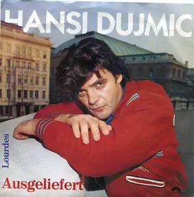 Hansi Dujmic - Ausgeliefert