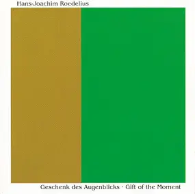 Hans-Joachim Roedelius - Geschenk des Augenblicks (Gift of the Moment)