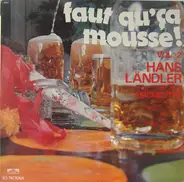 Hans Ländler Et Son Orchestre - Faut Qu'ça Mousse! Vol. 2