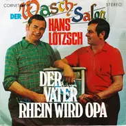 Hans Lötzsch - Der Waschsalon / Der Vater Rhein Wird Opa