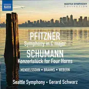 Hans Pfitzner • Robert Schumann • Felix Mendelssohn-Bartholdy • Johannes Brahms • Anton Webern - Se - Symphony In C Major • Konzertstück For Four Horns