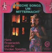 Hans Roseneckh Und Die Frivolen Spechte - Freche Songs um Mitternacht