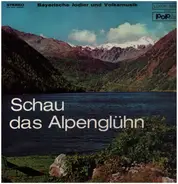 Hans Saurer, Siggi Höpler, Prinzenauer Buam - Schau' das Alpenglüh'n