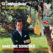 Hans Uwe Schneider Und Das Balalaika-Ensemble Tschaika - 13 Lieblingslieder Im Balalaika-Sound