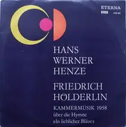 Hans Werner Henze , Friedrich Hölderlin - Über Die Hymne 'In Lieblicher Bläue'