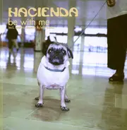 Hacienda - Be with me