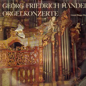 Georg Friedrich Händel - Orgelkonzerte (Lionel Rogg, Orgel)