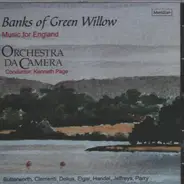 Händel / Delius / Elgar a.o. - Banks of Green Willow - Music for England