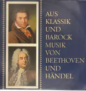 Händel,Ludwig Van Beethoven/ A. Wenzinger, W. Kempff, E. Müller - Aus Klassik und Barock - Musik von Beethoven und Händel