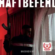 Haftbefehl - Unzensiert