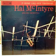 Hal McIntyre And His Orchestra - It Seems Like Only Yesterday