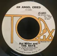 Hal Miller And The Rays - An Angel Cried / Hope, Faith And Dreams