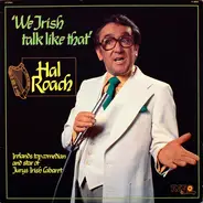 Hal Roach - We Irish Talk Like That