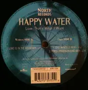 Happy Water - Love (That's What I Want)