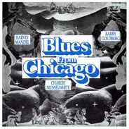 Harvey Mandel, Barry Goldberg, Charlie Musselwhite - Blues From Chicago