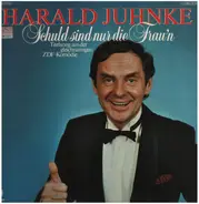 Harald Juhnke - Schuld Sind Nur Die Frau'n
