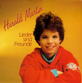 Harald Martin - Lieder sind Freunde