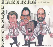 Harborside Featuring Frank Musumici - Harborside