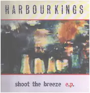 Harbourkings - Shoot The Breeze E.P.