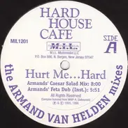 Hard House Café - Hurt Me...Hard! - The Armand Van Helden Mixes