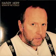 Hardy Hepp - Born In The Forest