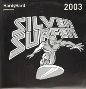 Hardy Hard - Silver Surfer 2003