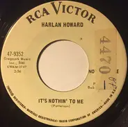 Harlan Howard - It's Nothing To Me