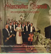 Harnoncourt, Concentus musicus Wien - Glanzvolles Barock - im originalen Klangbild