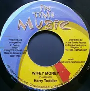 Harry Toddler / Nadz & Kafinal - Wifey Money / Wanna Know