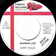 Harry Toddler / Futrulous - Badman Life / Hate Me