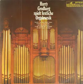 Harry Grodberg - Harry Grodberg Spielt Festliche Orgelmusik