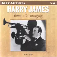 Harry James - Young & Swinging 1936/1939